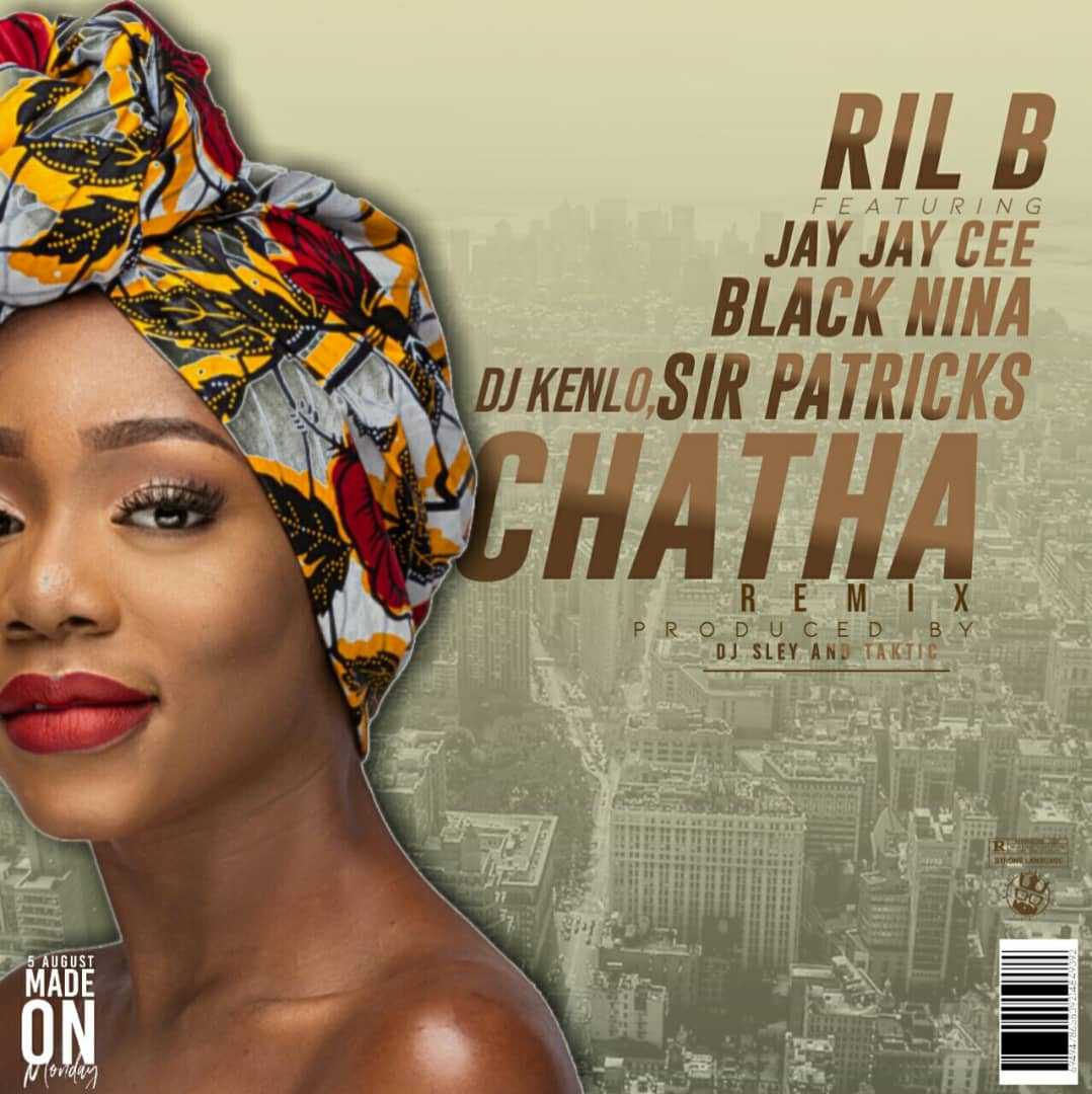 Chatha Remix  Prod by DJ Sley   Taktic | Ril B feat Jay Jay Cee, Black Nina, Kenlo & Sir Patricks |  |  XaMuzik