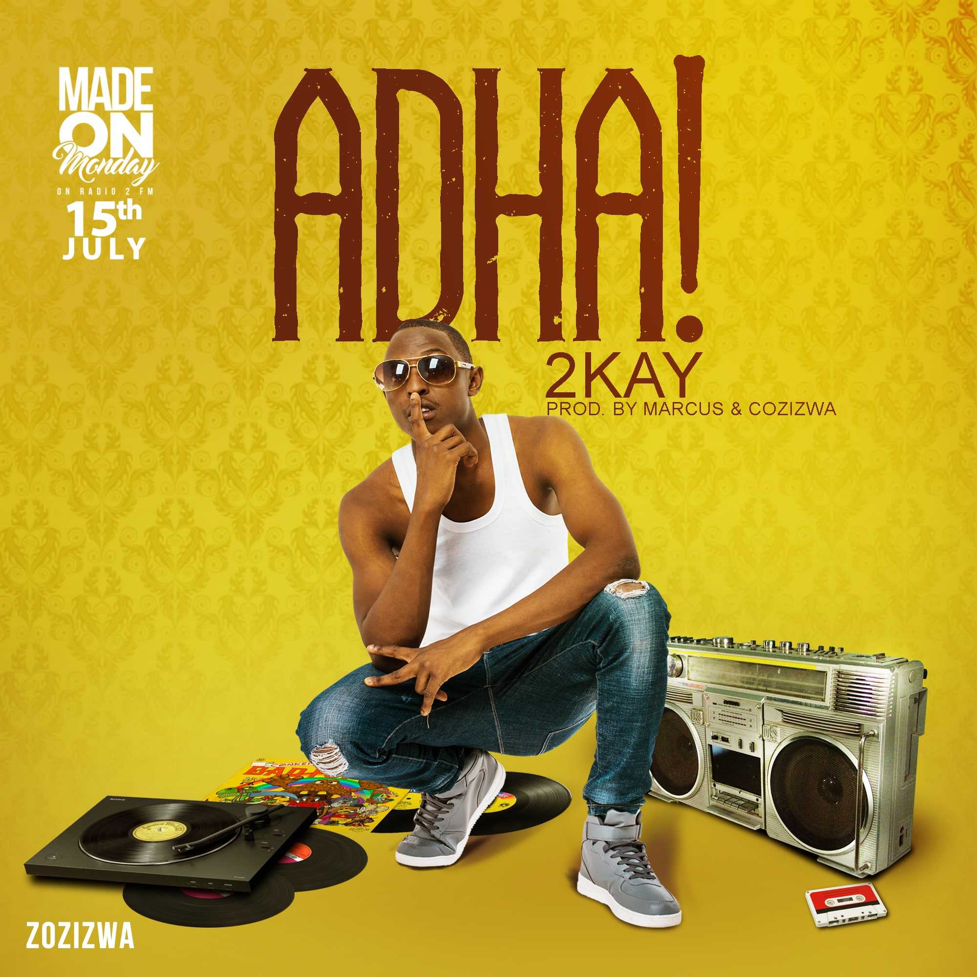 Adha  Prod by Marcus   Cozizwa | 2Kay | XaMuzik