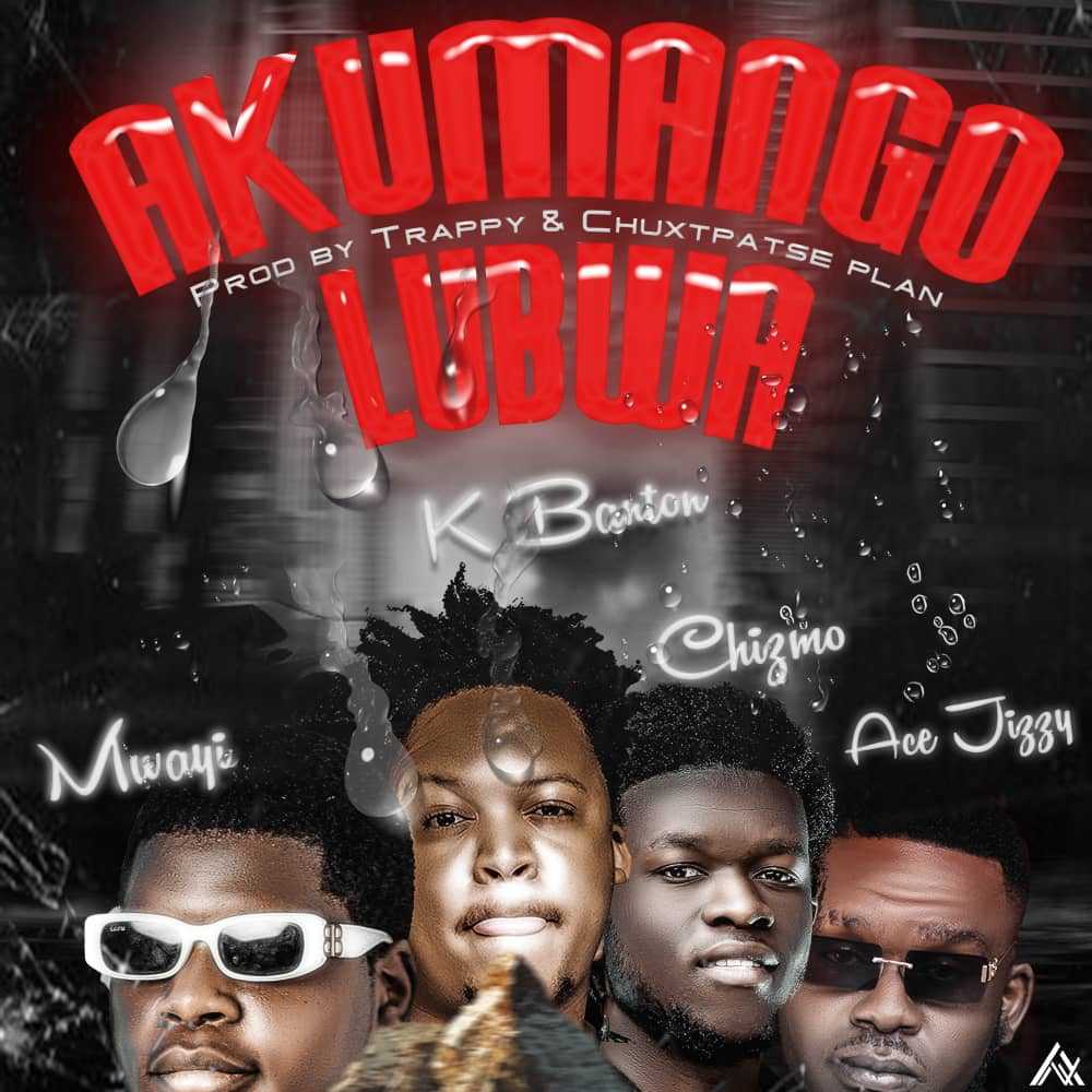 Akumangolubwa | Mwayi ft Chizmo x K Banton & Ace Jizzy |  |  XaMuzik