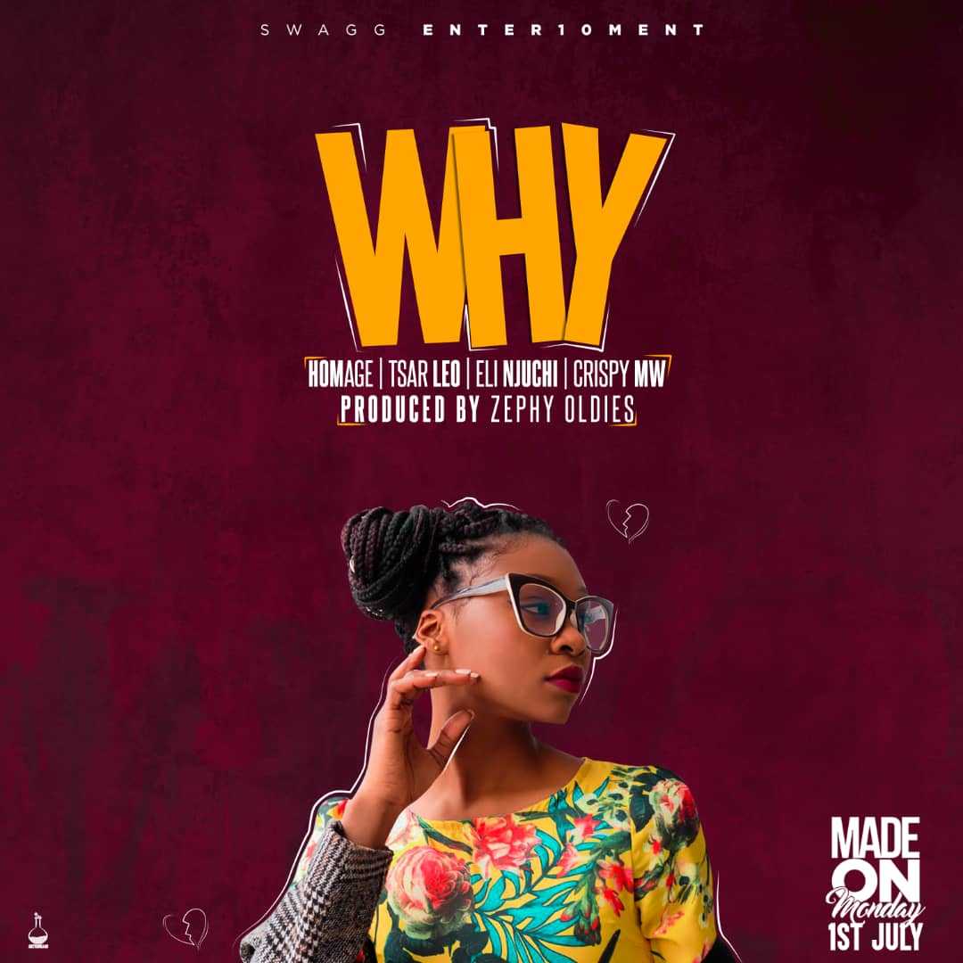 Why  Prod by Zephy Oldies | Homage x Tsar Leo x Eli Njuchi x Crispy Mw | XaMuzik