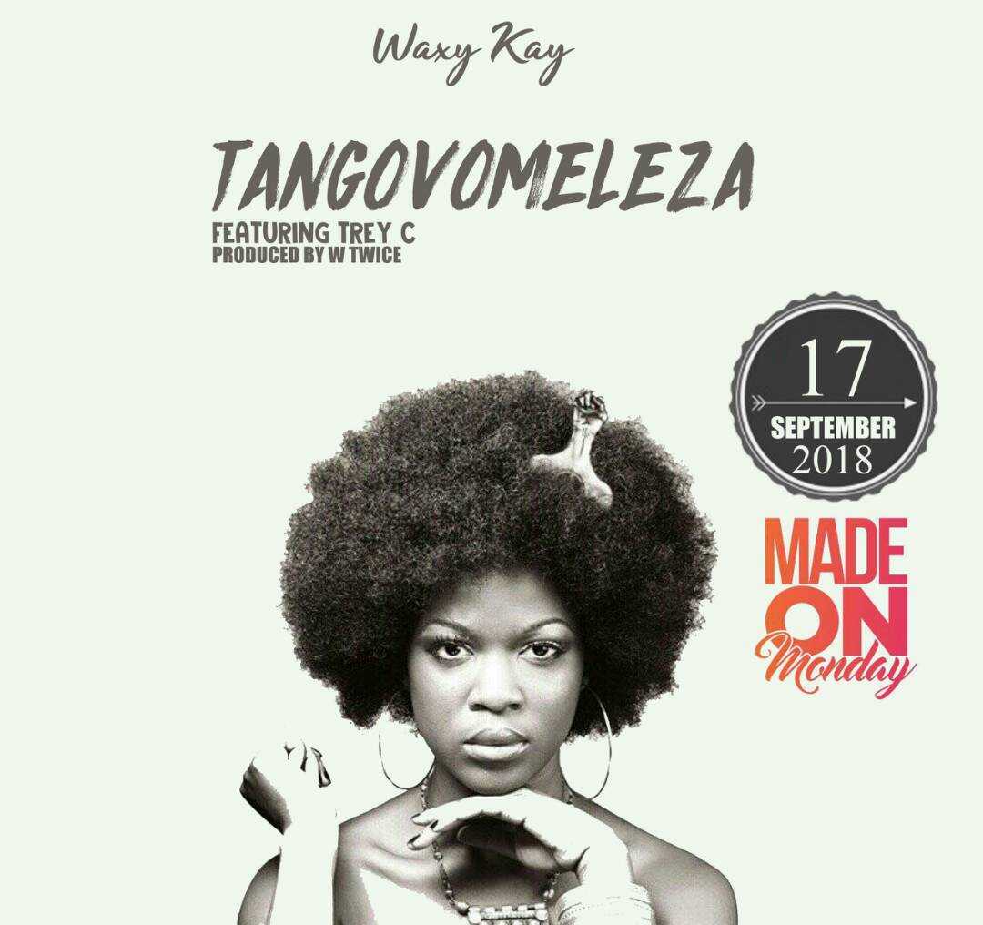 Tangovomeleza  Prod by W Twice | Waxy Kay feat Trey C | XaMuzik