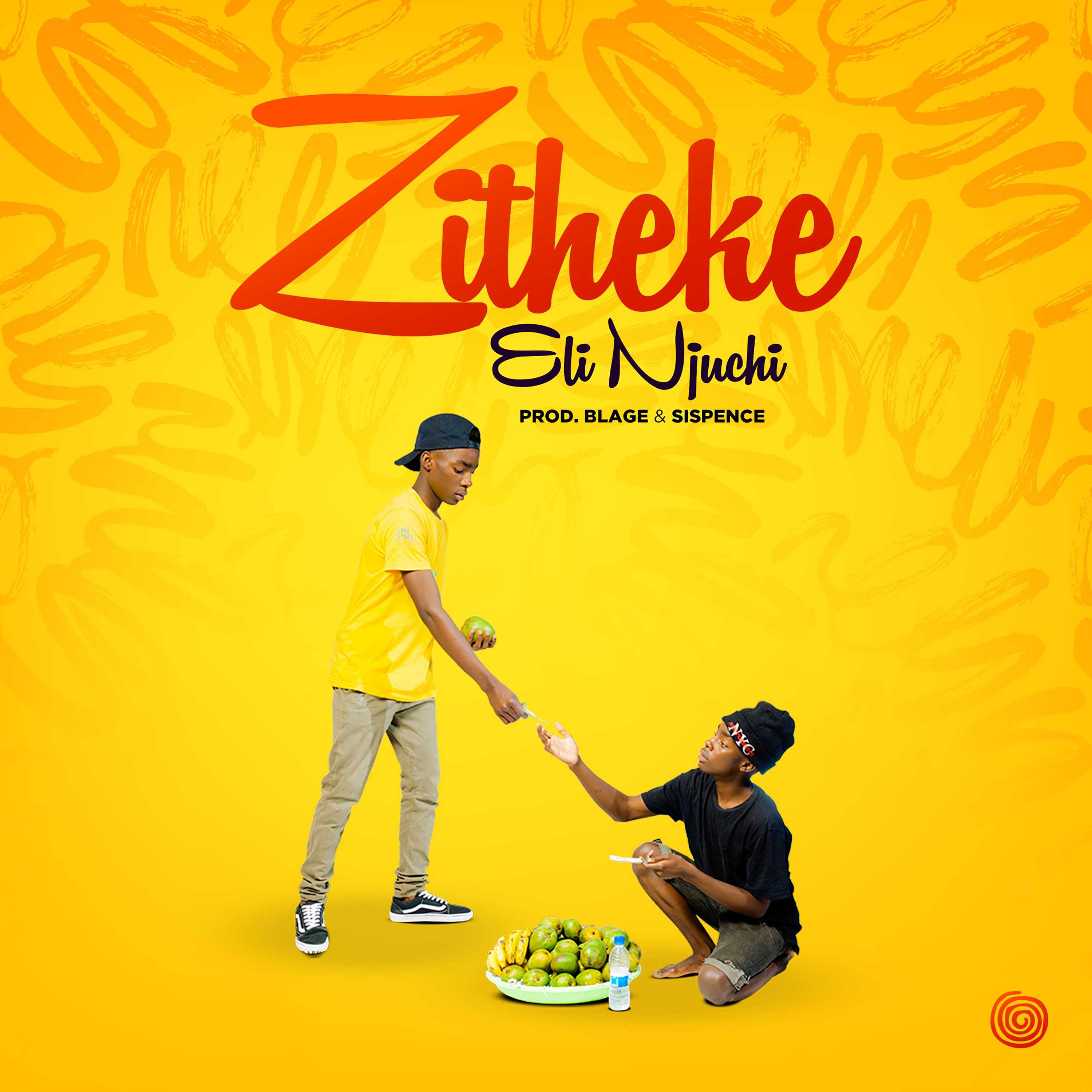 Zitheke  Prod by Blage   Sispence | Eli Njuchi | XaMuzik