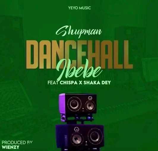 Shupman feat Chisper x Shaka Deyah Dancehall ibebe | Shupman feat Chisper and shaka Deyah | XaMuzik