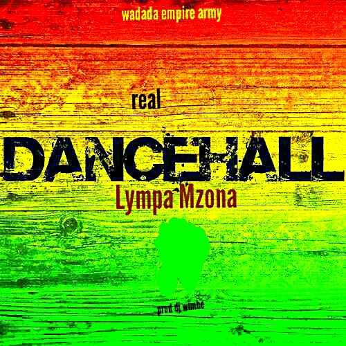 Real Dancehall Prod Dj Wimbe | Lympa Mzona | XaMuzik