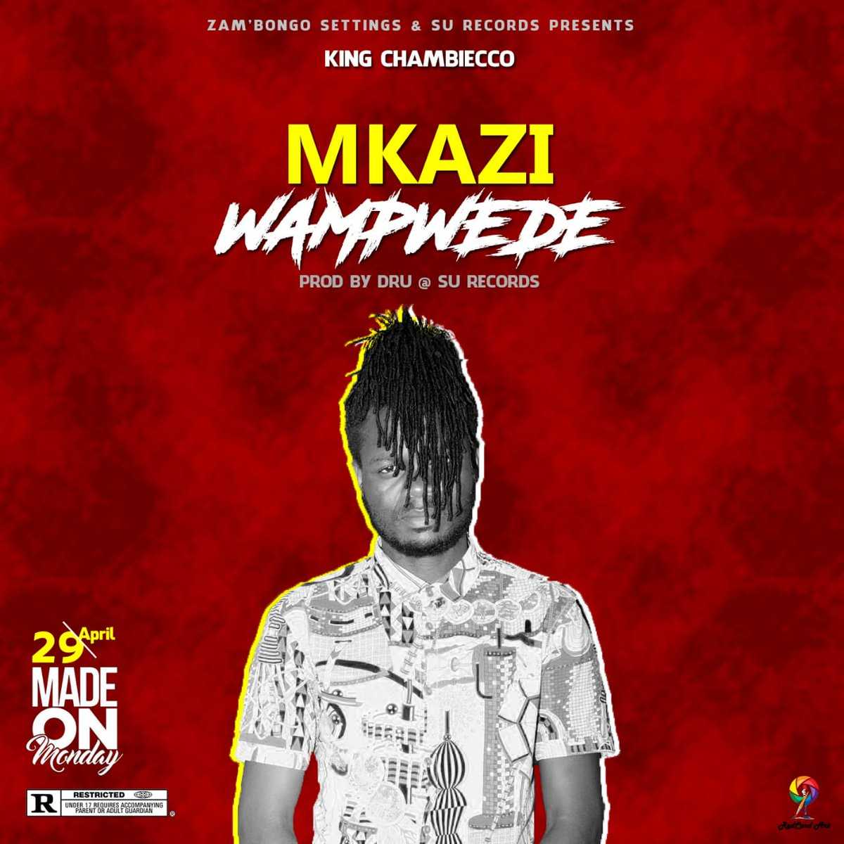 Mkazi Wampwede  Prod by Dru | King Chambiecco |  |  XaMuzik