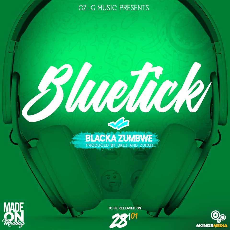 Blue Tick  Prod by Dkez Walker   Zupah | Black Zumbwe | XaMuzik