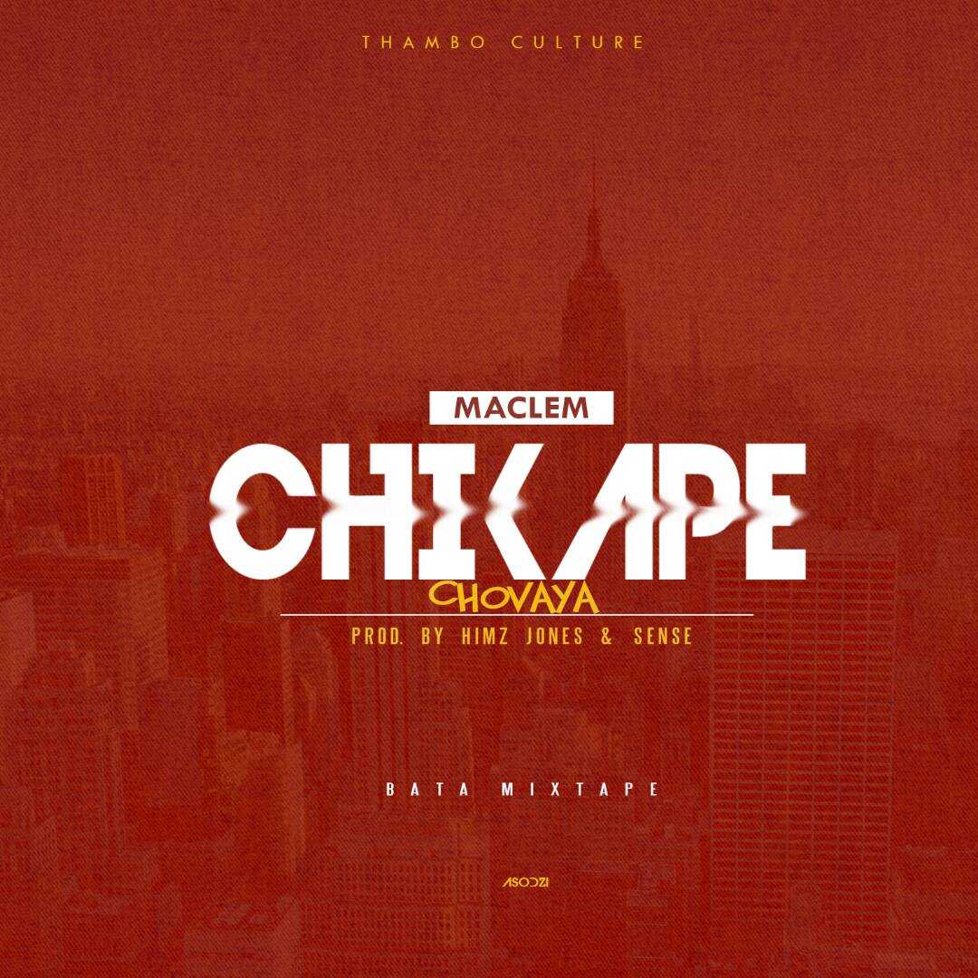Chikape Chovaya  Prod by Hhims Jones   Sense | Maclem | Hip-Hop |  XaMuzik