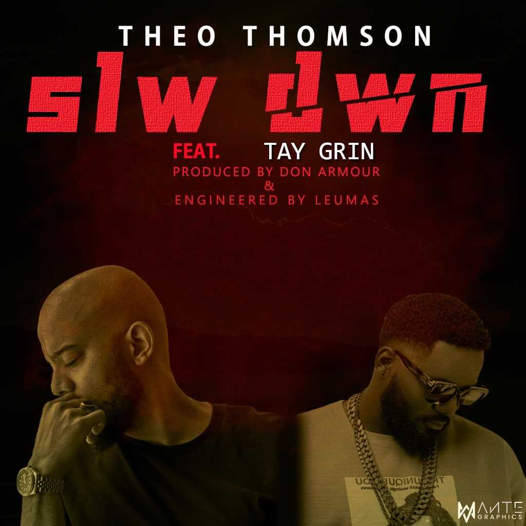 Slw Dwn | Theo Thomson feat Tay Grin | XaMuzik