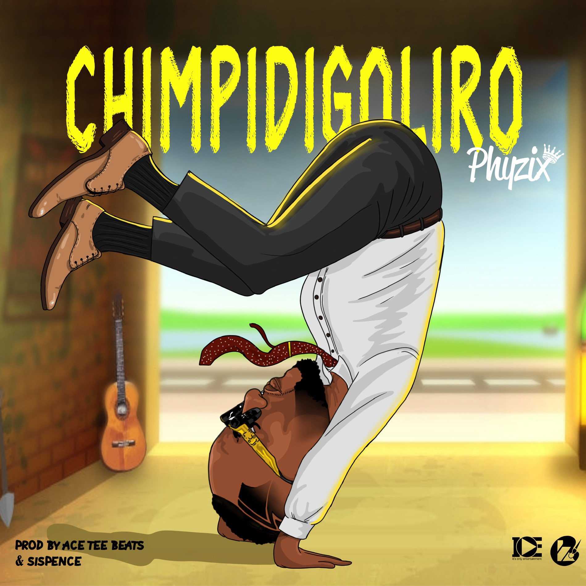 Chimpidigoliro Prod by Ace Tee Beats Sispence | Phyzix | XaMuzik