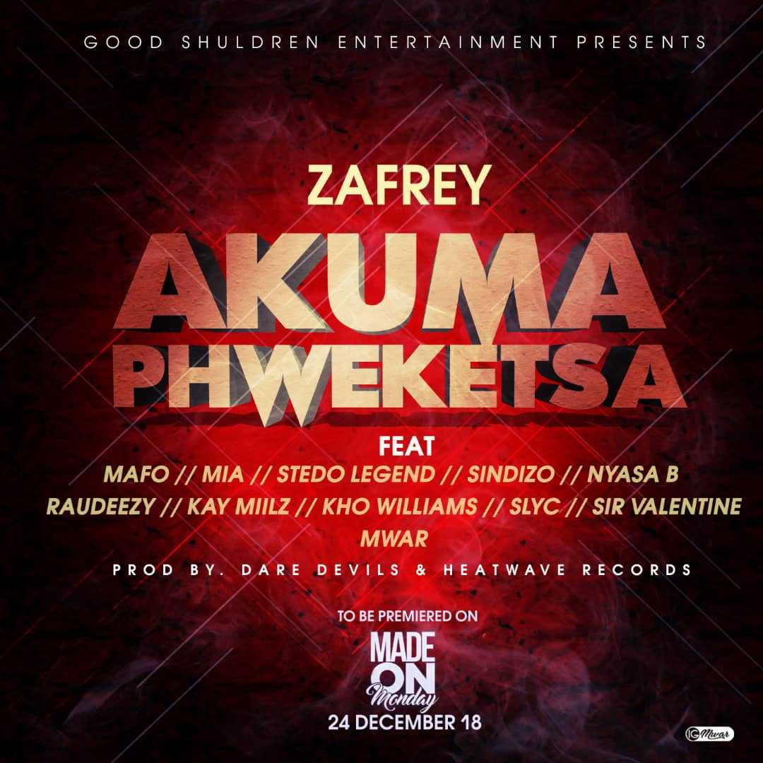 Akumaphweketsa | Zafrey feat Mafo, Mia, Stedo Legend, Sindizo, Nyasa B, Roudeezy, Kay Millz, Kho Williams, Slyc, Sir Valentine and Mwar | XaMuzik