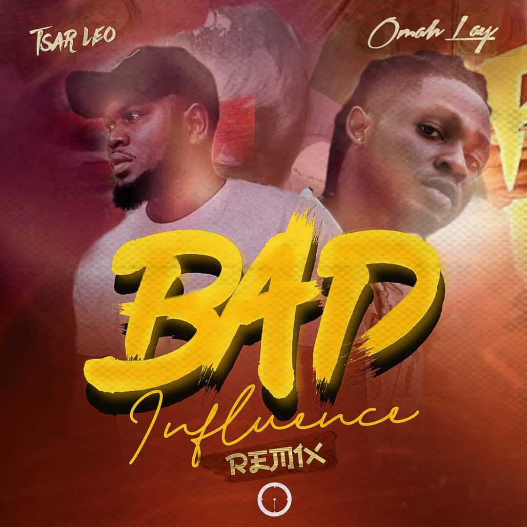 Bad Influence Remix | Tsar Leo x Omah Lay | XaMuzik