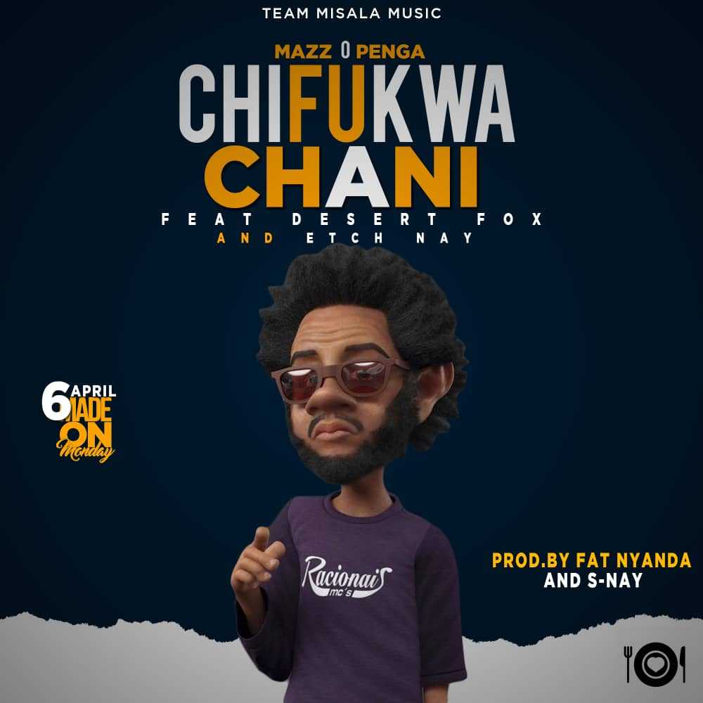 Chifukwa Chani  Prod by Fat Nyanda   S Nay | Mazzo Openga feat Desert Fox & Etch Nay | XaMuzik