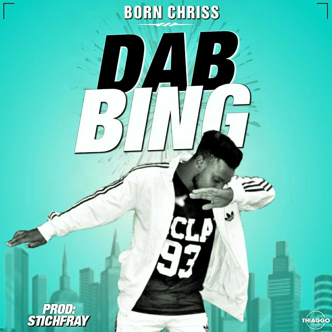 Dabbing  Prod by Stich Fray | Born Chris | XaMuzik