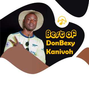 Best of DonBexy Kanivoh | Songs: 10 |  XaMuzik