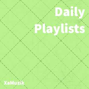 Daily playlists | Songs: 28 |  XaMuzik