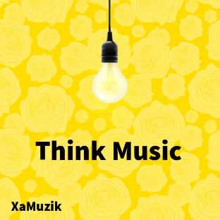 Think Music | Songs: 5 |  XaMuzik